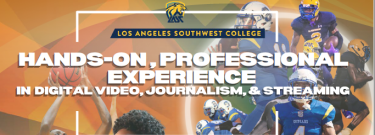 sports collage with Los Angeles Southwest College Hands-on professional experience in digital video, journalism and streaming written on the top